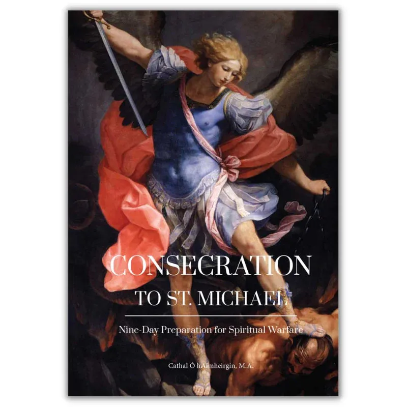 Consecration to St. Michael: Nine Day Preparation for Spiritual Warfare