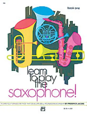 Learn to Play Saxophone! Book 1