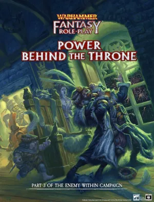 Power Behind the Throne - Enemy Within Campaign Director's Cut Volume 3 - Warhammer Fantasy Roleplay Fourth Edition
