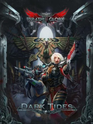 Wrath & Glory: Warhammer 40000 Roleplay Dark Tides Adventure